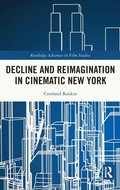 Cover: Decline and Reimagination in Cinematic New York - Routledge