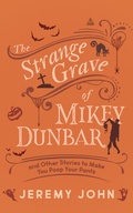 Cover: The Strange Grave of Mikey Dunbar - Dundurn Press