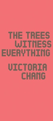 Enlarge image Cover: The Trees Witness Everything - Copper Canyon Press