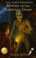 Cover: Mystery of the Eyewitness Ghost (Middle Grade Mysteries) - Eddie Jones