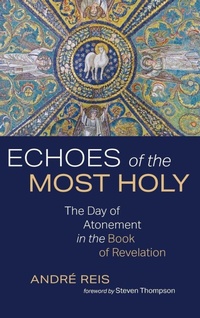 Enlarge image Cover: Echoes of the Most Holy - Wipf & Stock Publishers