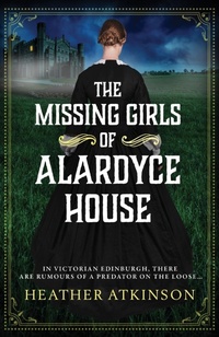 Abbildung von: The Missing Girls of Alardyce House - Boldwood Books Ltd