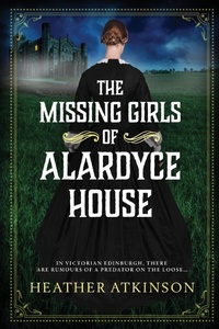 Abbildung von: The Missing Girls of Alardyce House - Boldwood Books Ltd