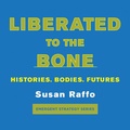 Cover: Liberated To the Bone - AK Press