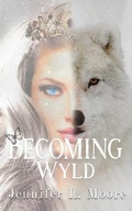Cover: Becoming Wyld - Jennifer L. Moore