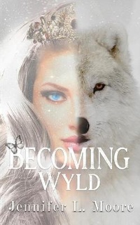 Enlarge image Cover: Becoming Wyld - Jennifer L. Moore