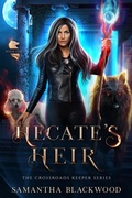 Cover: Hecate's Heir (The Crossroads Keeper, #1) - Samantha Blackwood