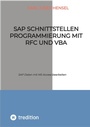 Cover: SAP Schnittstellen Programmierung mit RFC und VBA - tredition
