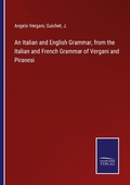 Cover: An Italian and English Grammar, from the Italian and French Grammar of Vergani and Piranesi - Outlook