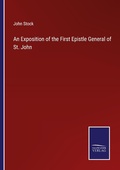 Cover: An Exposition of the First Epistle General of St. John - Outlook