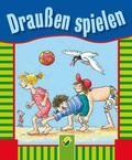 Cover: Drau&szlig;en spielen - Schwager & Steinlein Verlag