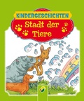 Cover: Stadt der Tiere - Schwager & Steinlein Verlag