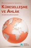 Cover: Bediuzzamanin Gozuyle Kuresellesme ve Ahlak - &Uuml;sk&uuml;dar &Uuml;niversitesi Yayinlari
