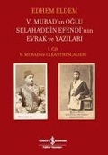 Cover: 5. Muradin Oglu Selahaddin Efendinin Evrak ve Yazilari 1. Cilt Ciltli - T&uuml;rkiye Is Bankasi K&uuml;lt&uuml;r Yayinlari