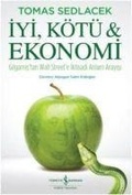 Cover: Iyi, K&ouml;t&uuml; ve Ekonomi - T&uuml;rkiye Is Bankasi K&uuml;lt&uuml;r Yayinlari