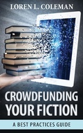 Cover: Crowdfunding Your Fiction: A Best Practices Guide - Pulse Publishing