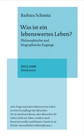Cover: Was ist ein lebenswertes Leben? - Reclam