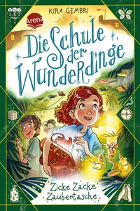 Abbildung von: Die Schule der Wunderdinge (3). Zicke Zacke Zaubertasche - Arena