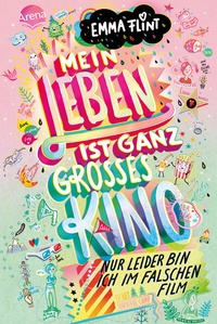 Abbildung von: Mein Leben ist ganz großes Kino (nur leider bin ich im falschen Film) - Arena