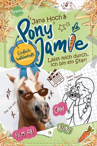 Abbildung von: Pony Jamie - Einfach heldenhaft! (3). Lasst mich durch, ich bin ein Star! - Arena
