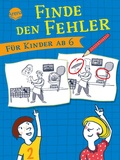 Cover: Finde den Fehler. F&uuml;r Kinder ab 6 - Arena
