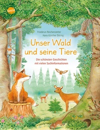 Abbildung von: Unser Wald und seine Tiere. Die schönsten Geschichten mit vielen Sachinformationen - Arena