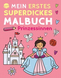 Abbildung von: Mein erstes superdickes Malbuch. Prinzessinnen - Arena