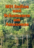 Cover: Mit Indios und Schamanen am Amazonas - Tredition