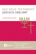 Cover: Das Neue Testament - j&uuml;disch erkl&auml;rt - Deutsche Bibelgesellschaft
