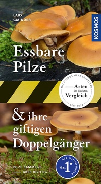Abbildung von: Essbare Pilze und ihre giftigen Doppelgänger - Kosmos