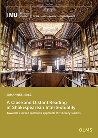 Enlarge image Cover: A Close and Distant Reading of Shakespearean Intertextuality - Georg Olms Verlag