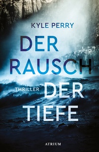 Abbildung von: Der Rausch der Tiefe - Atrium Verlag AG