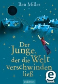 Cover: Der Junge, der die Welt verschwinden lie&szlig; - arsEdition