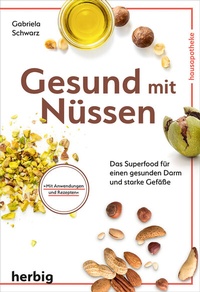 Abbildung von: Gesund mit Nüssen - Herbig in der Franckh-Kosmos Verlags-GmbH & Co. KG