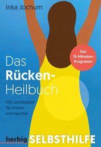 Abbildung von: Das Rücken-Heilbuch - Herbig in der Franckh-Kosmos Verlags-GmbH & Co. KG
