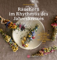 Abbildung von: Räuchern im Rhythmus des Jahreskreises - Nymphenburger in der Franckh-Kosmos Verlags-GmbH & Co. KG