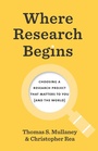 Cover: Where Research Begins - University of Chicago Press