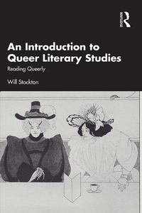 Abbildung von: An Introduction to Queer Literary Studies - Routledge