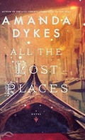 Cover: All the Lost Places - Bethany House Publishers