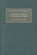 Cover: The Religious Orders in Pre-Reformation England - De Gruyter