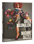 Cover: Queer Maximalism x Machine Dazzle - Rizzoli International Publications