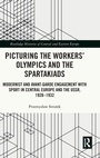 Cover: Picturing the Workers' Olympics and the Spartakiads - Routledge