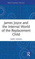 Cover: James Joyce and the Internal World of the Replacement Child - Routledge