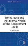 Cover: James Joyce and the Internal World of the Replacement Child - Routledge