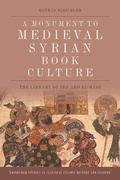 Cover: Monument to Medieval Syrian Book Culture - Edinburgh University Press