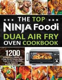 Abbildung von: The Top Ninja Foodi Air Fry Oven Cookbook - Empire Publishers