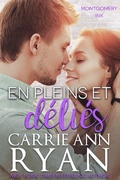 Cover: En pleins et d&eacute;li&eacute;s (Montgomery Ink: Colorado Springs, #3) - Carrie Ann Ryan