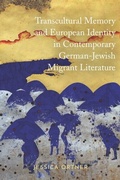 Cover: Transcultural Memory and European Identity in Contemporary German-Jewish Migrant Literature - De Gruyter