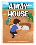 Cover: At My House - Christian Faith Publishing, Inc.