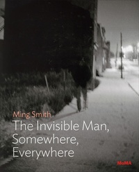 Abbildung von: Ming Smith: The Invisible Man, Somewhere, Everywhere - Museum of Modern Art
